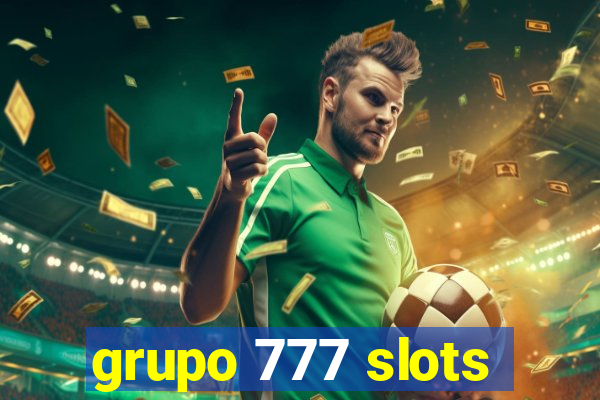 grupo 777 slots